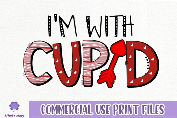 Download I'm with Cupid Sublimation - Premium Bundle